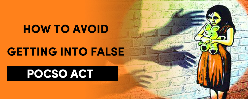 How to Stop Getting False POCSO Act?