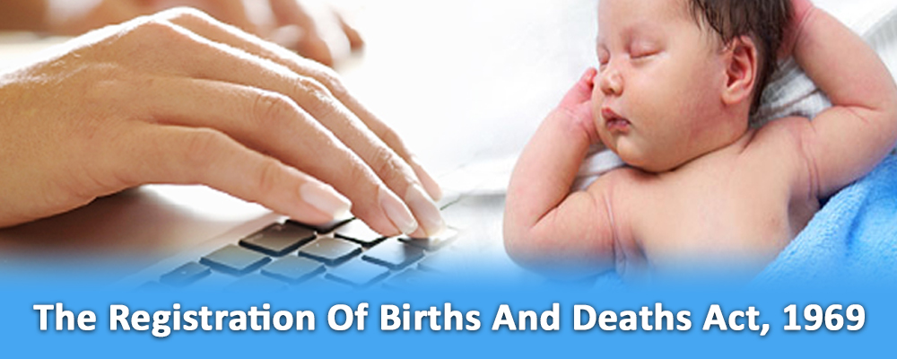 The Registration of Births and Deaths Act, 1969