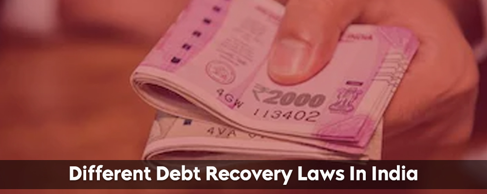 Different Debt Recovery Laws In India