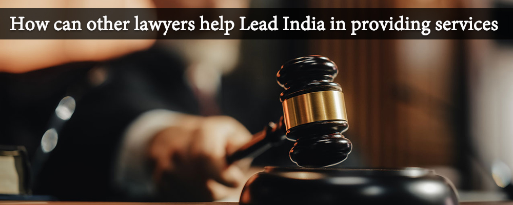 How can other lawyers help Lead India in providing services