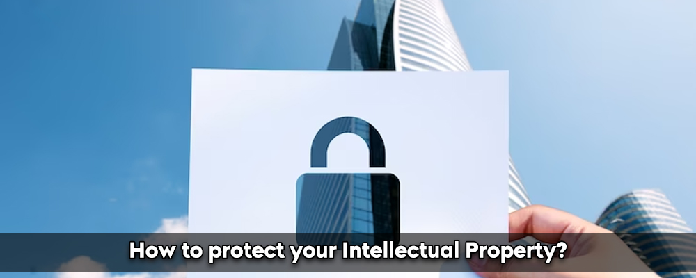 How to protect your Intellectual Property?