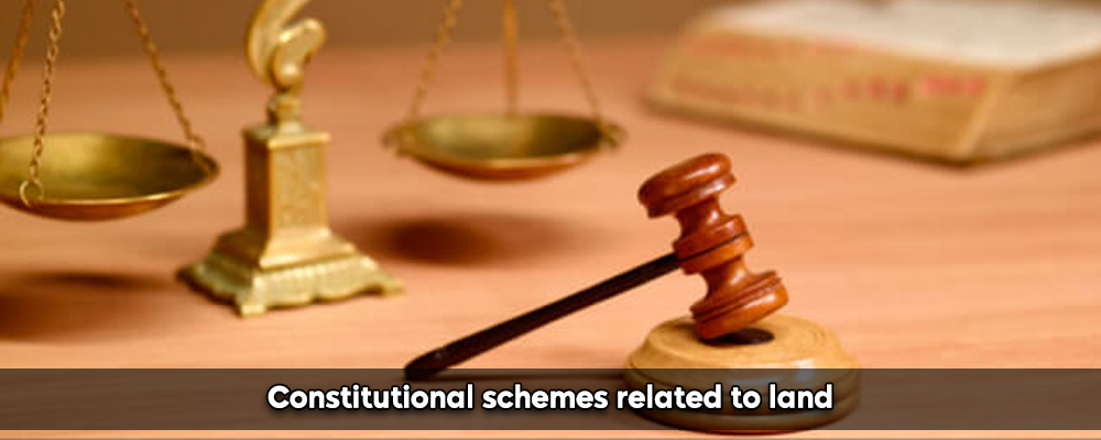 Constitutional schemes related to land