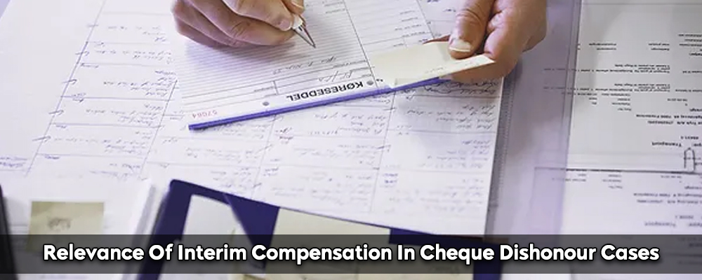 Relevance Of Interim Compensation In Cheque Dishonour Cases