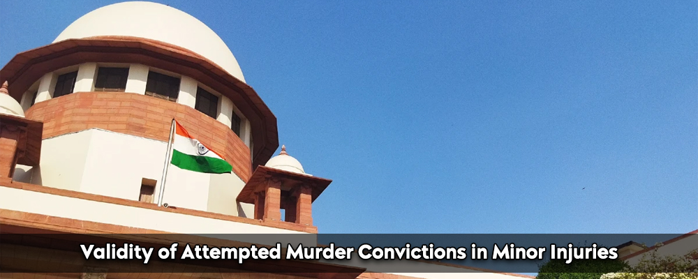 Validity of Attempted Murder Convictions in Minor Injuries