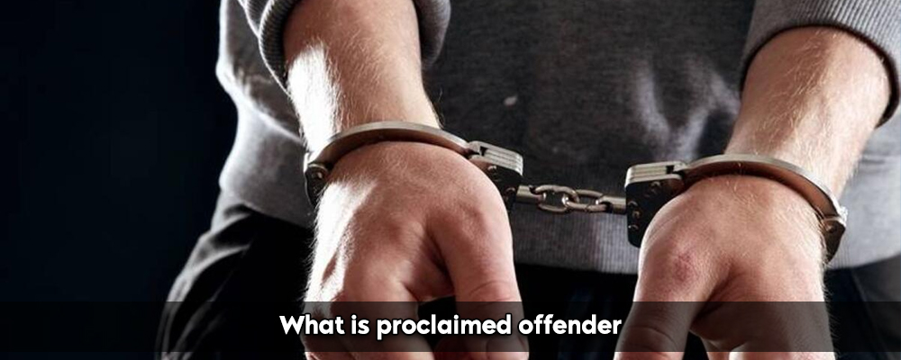 What is proclaimed offender