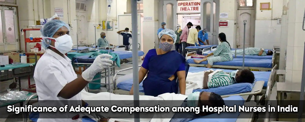 Significance of Adequate Compensation among Hospital Nurses in India