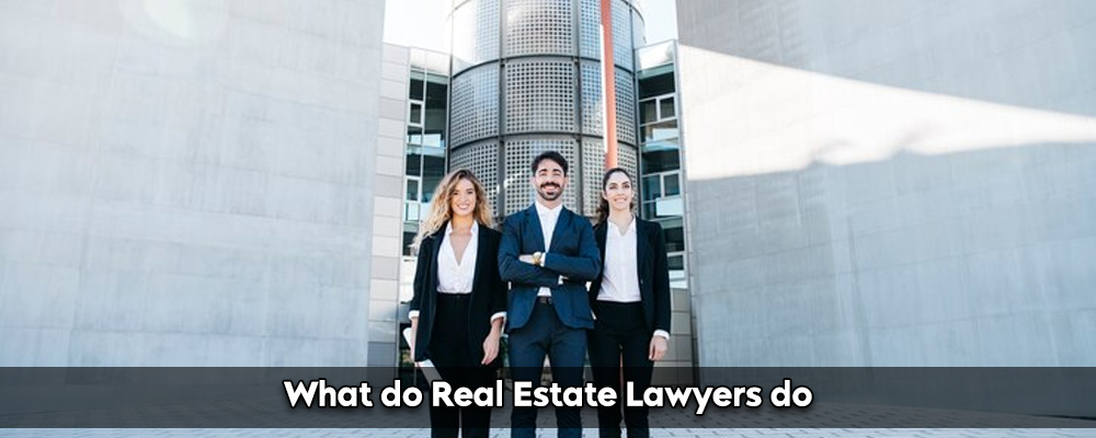 What do Real Estate Lawyers do