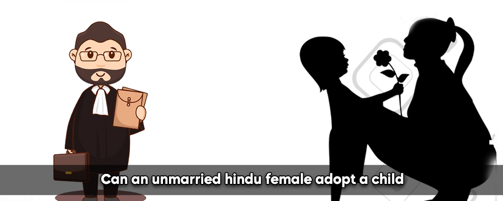 Can An Unmarried Hindu Female Adopt A Child