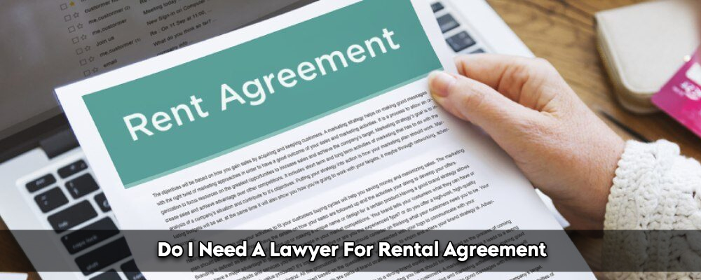 Do I Need A Lawyer For Rental Agreement