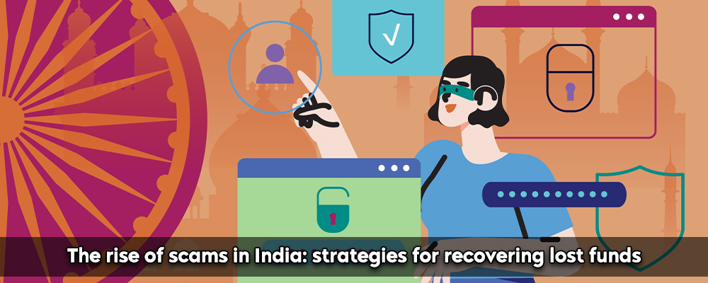 The Rise Of Scams In India Strategies For Recovering Lost Funds