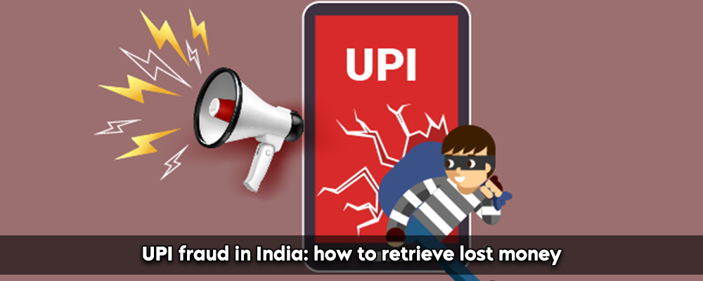 Upi Fraud In India How To Retrieve Lost Money