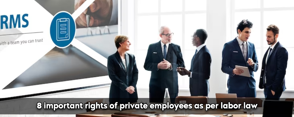 8 Important Rights Of Private Employees Under The Indian Labour Laws