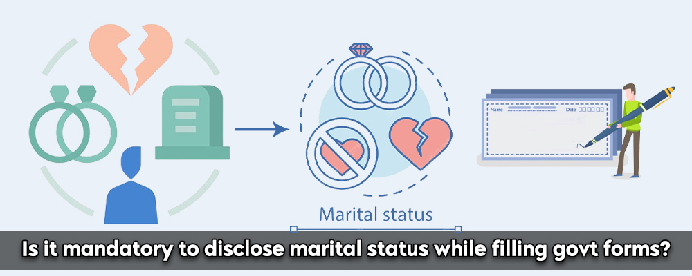 Is It Mandatory To Disclose Marital Status While Filling Govt Forms