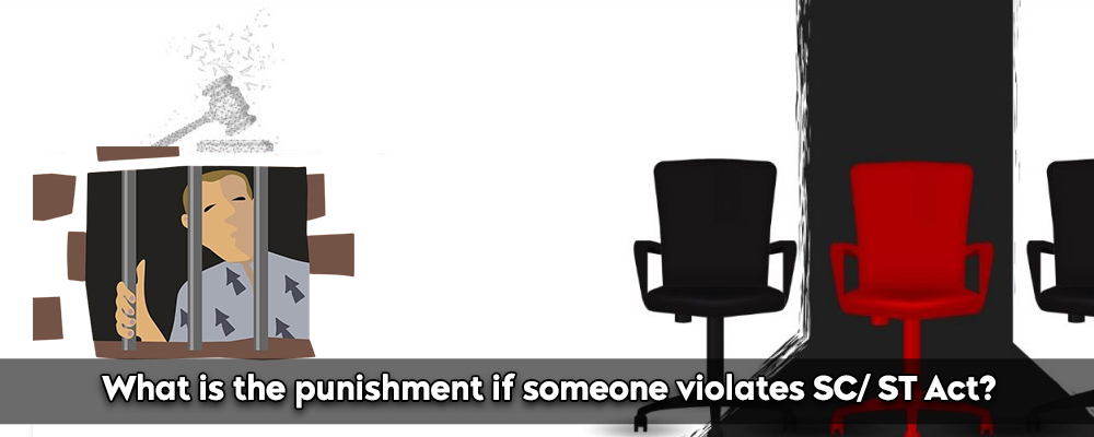 What Is The Punishment If Someone Violates The Sc/ St Act?