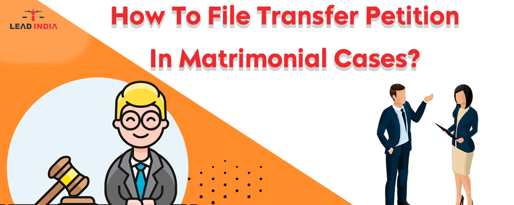 How To File Transfer Petition In Matrimonial Cases?