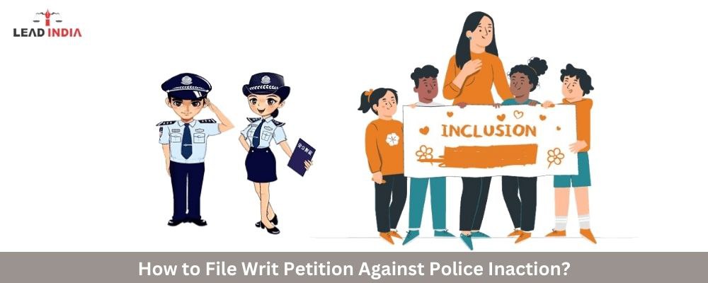 How To File Writ Petition Against Police Inaction