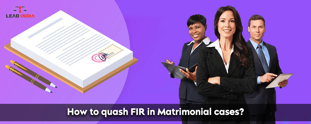 Matrimonial Disputes, Quash FIR in Matrimonial cases.