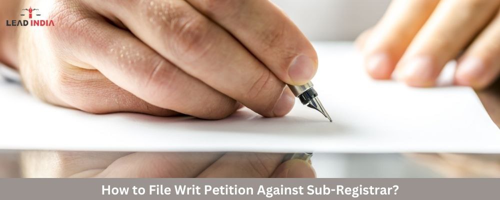 How To File Writ Petition Against Sub-Registrar