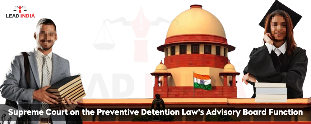 Supreme Court On The Preventive Detention Law's Advisory Board Function