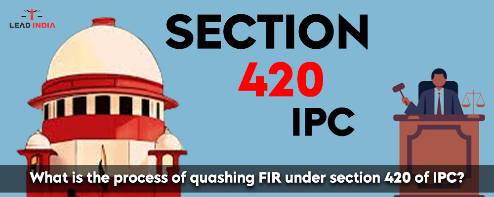 What Is The Process Of Quashing Fir Under Section 420 Of Ipc