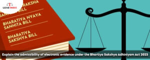 Explain The Admissibility Of Electronic Evidence Under The Bhartiya ...