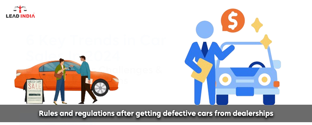 Rules And Regulations After Getting Defective Cars From Dealerships