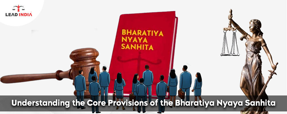 Understanding The Core Provisions Of The Bharatiya Nyaya Sanhita