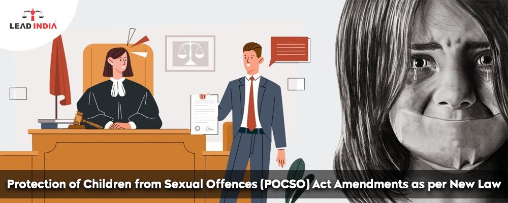 Protection of Children from Sexual Offences (POCSO) Act Amendments as per New Law