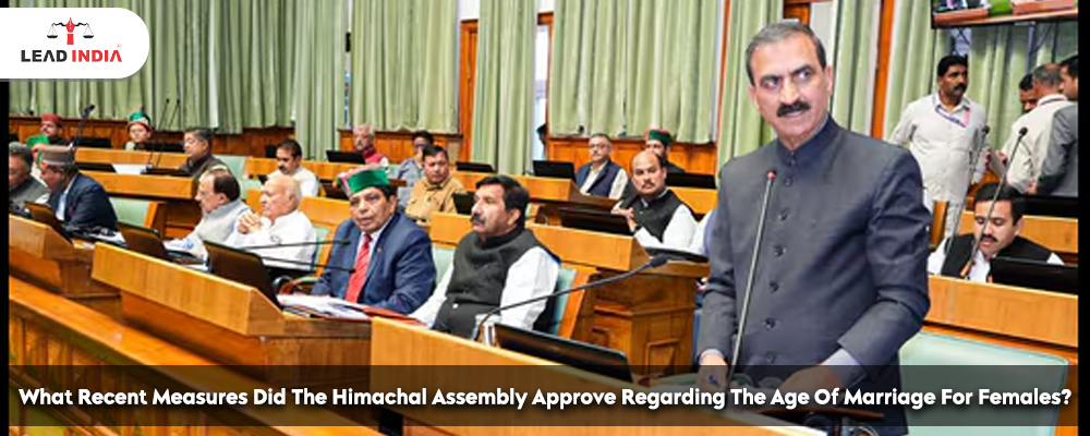 What Recent Measures Did The Himachal Assembly Approve Regarding The Age Of Marriage For Females?