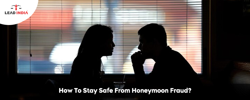 How To Stay Safe From Honeymoon Fraud?