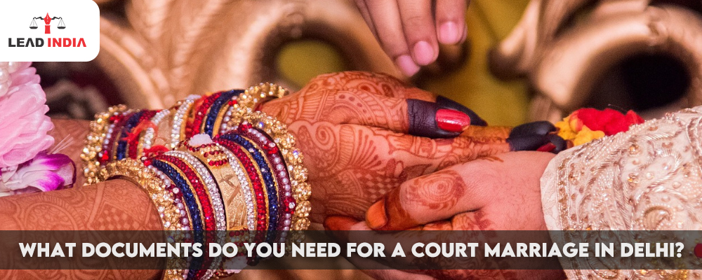 What Documents Do You Need For A Court Marriage In Delhi?