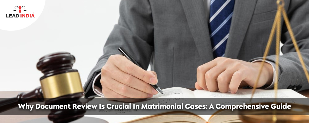 Why Document Review Is Crucial In Matrimonial Cases: A Comprehensive Guide