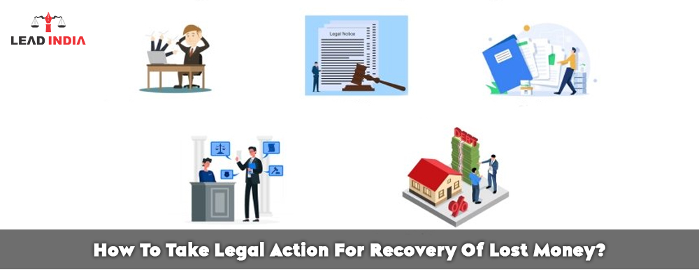 How To Take Legal Action For Recovery Of Lost Money?