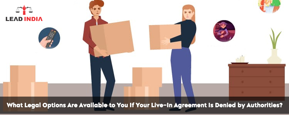 What Legal Options Are Available To You If Your Live In Agreement Is Denied By Authorities?