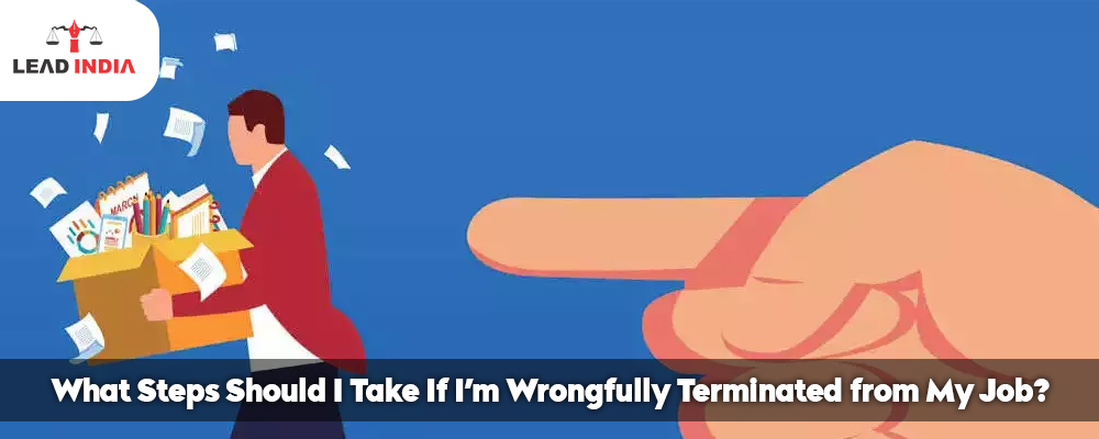 What Steps Should I Take If I Am Wrongfully Terminated From My Job?