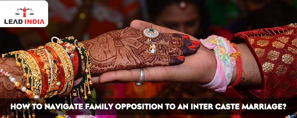 How To Navigate Family Opposition To An Inter Caste Marriage?