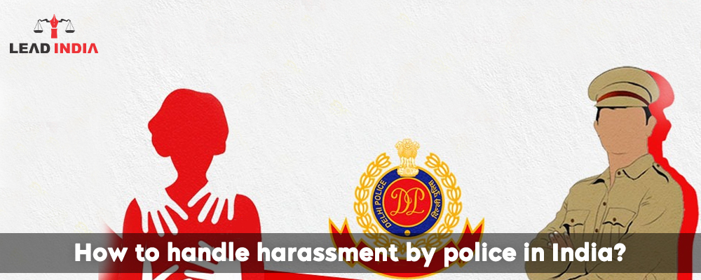 How To Handle Harassment By Police In India?