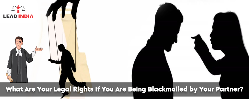 What Are Your Legal Rights If You Are Being Blackmailed By Your Partner?