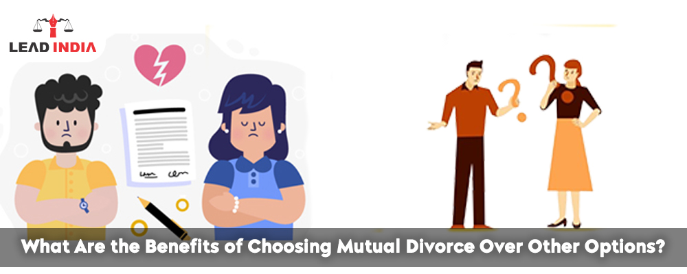 What Are The Benefits Of Choosing Mutual Divorce Over Other Options?